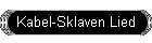 Kabel-Sklaven Lied