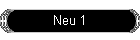 Neu 1